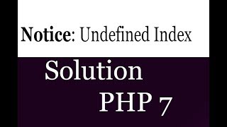 PHP 7 Notice Undefined Index Solution Tutorial [upl. by Friedly]