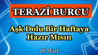 Terazi Burcu 18 Mart  24 Mart Burç Yorumları [upl. by Attenehs30]