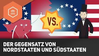 Der Gegensatz von Nordstaaten und Südstaaten  Der Amerikanische Bürgerkrieg [upl. by Rokach]