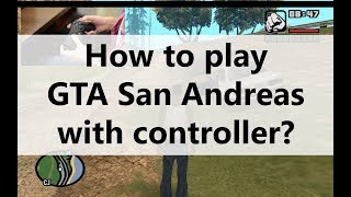 GTA San Andreas PC Controller Setup for Playing with Gamepad [upl. by Hayimas]