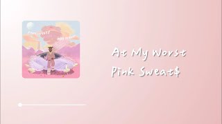 Pink Sweat  At My Worst Lyrics 中英字幕  中文歌詞 [upl. by Hanny]