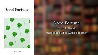 Free Audiobooks  Good Fortune  Theo E David [upl. by Eenat]