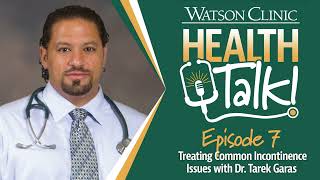 Episode 7 Treating Common Incontinence Issues with Dr Tarek Garas [upl. by Katerina]