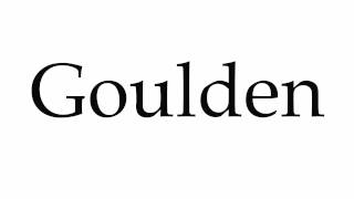 How to Pronounce Goulden [upl. by Aubree]