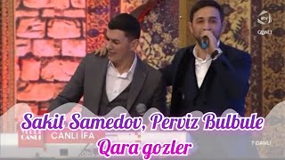 Sakit Samedov Perviz Bulbule Qara gozler Darixmaga qoyma meni Canli Ifa ATV [upl. by Skylar]