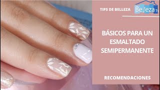 Tips basicos para un esmaltado semipermanente  BellezaTv producido por Juan Gonzalo Angel Restrepo [upl. by Mollie878]