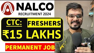 NALCO Recruitment 2024  Freshers CTC ₹15 Lakhs Permanent Job Latest Jobs 2024 [upl. by Orland]