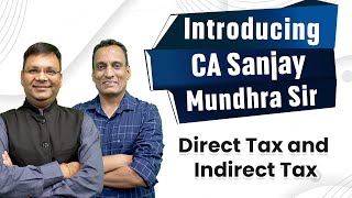 Introducing CA Sanjay Mundhra Sir for Direct Tax and Indirect Tax  CMA Inter  SJC institute [upl. by Gnart899]