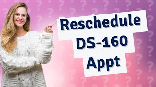 How do I reschedule my DS160 appointment [upl. by Jaqitsch990]