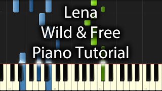 Lena  Wild amp Free Tutorial How To Play On Piano Fack Ju Göhte 2 Soundtrack [upl. by Eiramait945]