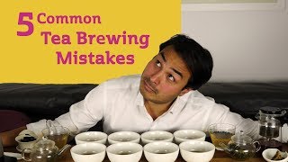 5 Common Tea Brewing Mistakes [upl. by Nohsar]