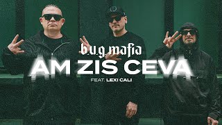 BUG Mafia  Am Zis Ceva feat LexiCaliMusic Prod Tata Vlad Videoclip [upl. by Nitaf]