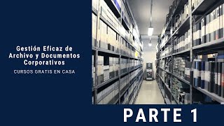 CURSO GRATIS de Gestión Eficaz de Archivo y Documentos Corporativos  Parte 13 [upl. by Nwahsear]