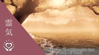 Reiki for Breakthroughs that Defy All Odds  Energy Healing [upl. by Dzoba965]