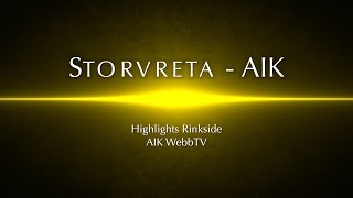 Storvreta  AIK Highlights Rinkside 161012 [upl. by Nnaul]