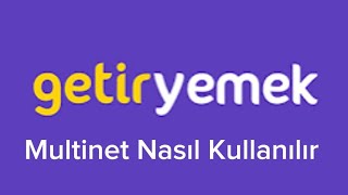 Getir Yemek Multinet Nasıl Kullanılır [upl. by Atirma219]