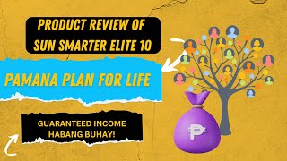 LIFETIME PAMANA PLAN  PRODUCT REVIEW OF SUN SMARTER ELITE  SUN LIFE [upl. by Aitak]