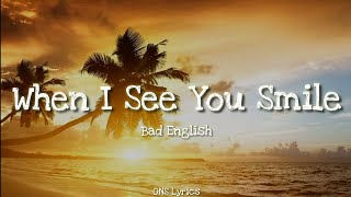 Bad English  When I See You Smile  Lyrics [upl. by Blight]