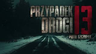 Przypadek drogi 13  CreepyPasta PL [upl. by Catha]