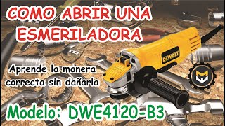 Cómo destapar una esmeriladora  pulidora  amoladora DWE4120B3 DeWalt [upl. by Canale846]