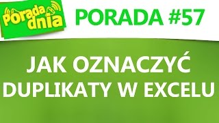 Porada dnia 57 Duplikaty w Excelu Wyszukiwanieoznaczanie [upl. by Vanny]