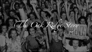 The Oak Ridge Story [upl. by Doro]