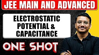 Electrostatic Potential amp Capacitance in One Shot All Concepts amp PYQs Covered  JEE Main amp Advanced [upl. by Seuqramed]