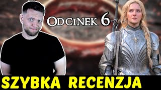 Władca Pierścieni Pierścienie Władzy  Odcinek 6 ★SzybkieRecenzje [upl. by Vitale]