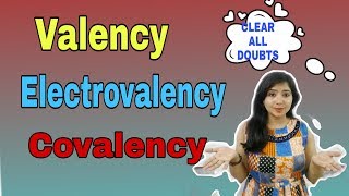 HOW TO CALCULATE VALENCY ELECTROVALENCY AND COVALENCY CLEAR ALL DOUBTS [upl. by Frye]