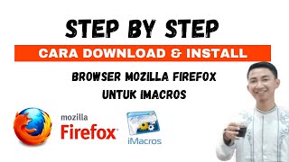 ✅ STEP BY STEP  Download dan Install Mozilla Firefox yang Cocok untuk Menjalankan iMacros  2023 [upl. by Alta819]