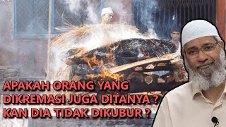 Apakah Orang yang Dikremasi Akan Ditanya Seperti di Alam Kubur  Dr Zakir Naik terbaru 2020 [upl. by Bailie]