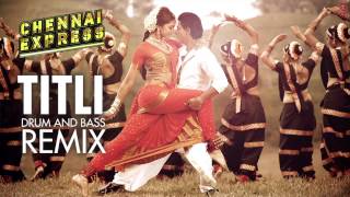 quotTitli Chennai Express Songquot Drum and Bass Remix Mikey McCleary  Shahrukh Khan Deepika Padukone [upl. by Hgielanna848]