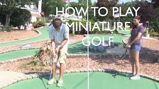 How to Play Mini Golf Part 1 [upl. by Hephzipa640]