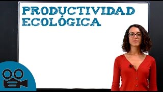 Definición y cálculo de la productividad ecológica [upl. by Mehelhteb]