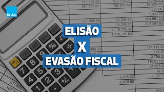 Aprenda a diferença entre elisão e evasão fiscal [upl. by Queri]