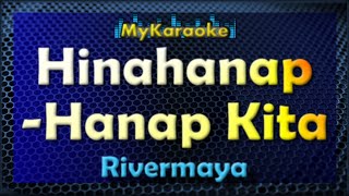 HinahanapHanap Kita  Karaoke version in the style of Rivermaya [upl. by Meeks922]