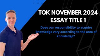 ToK November 2024 Essay Title 1 [upl. by Kcolttam]