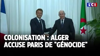 Colonisation  Alger accuse Paris de quotgénocidequot [upl. by Craig]