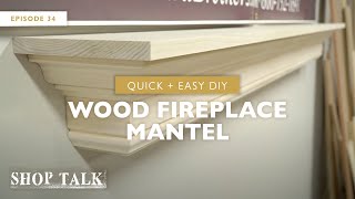 Quick amp Easy DIY Wood Fireplace Mantel  Shop Talk [upl. by Ylro]