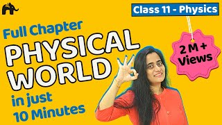 Physical World  Class 11 Physics Chapter 1  Complete Chapter in ONE video [upl. by Wendi]