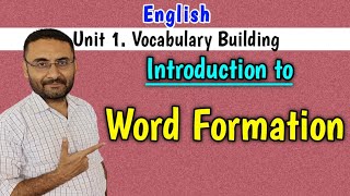 Introduction to word formation Vocabulary BuildingEnglish BE 1st year 3110002 GTU BE 1st year [upl. by Cosetta]