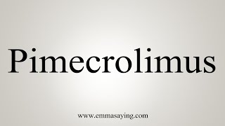 How To Say Pimecrolimus [upl. by Alegnad852]