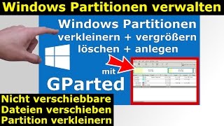 Windows 7 und 10 Partitionen verwalten  verkleinern  GParted  nicht verschiebbare Dateien [upl. by Aicnarf]