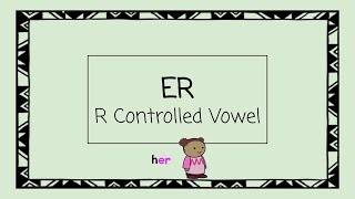 ER R Controlled Vowel  4 Minute Phonics [upl. by Tnilc]