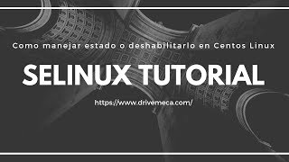 SELinux Tutorial 🤔  Como manejar estado o deshabilitarlo en Centos Linux [upl. by Ettenajna253]