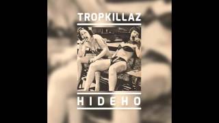 Tropkillaz  Hideho [upl. by Skelton]