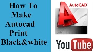 How To Make Autocad Print black and white [upl. by Serra260]