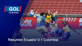 Ecuador vs Colombia femenina 0 – 1 resumen del partido – Partido preparatorio [upl. by Alair]