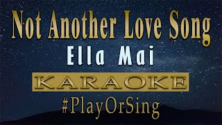 Not Another Love Song  Ella Mai KARAOKEVERSION [upl. by Layney]