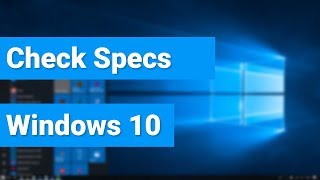 3 Ways to Check System Specs on Windows 10 [upl. by Oxley]